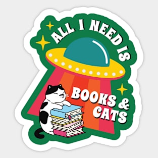 All I Need Is Books And Cats -Funny Cats and Books Lover Gifts Sticker